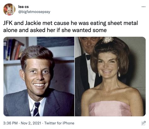 sheet metal jackie kennedy|jackie eats sheet metal meme.